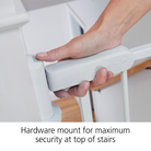 Baby gate hardware mount for maximum security at top of stairs.